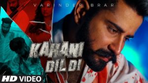 Kahani Dil Di Lyrics in Punjabi by Varinder Brar